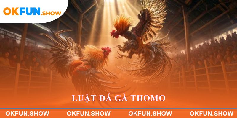 Luật đá gà Thomo
