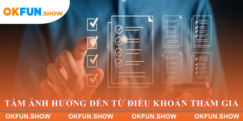 Tầm ảnh hưởng đến từ Điều khoản tham gia
