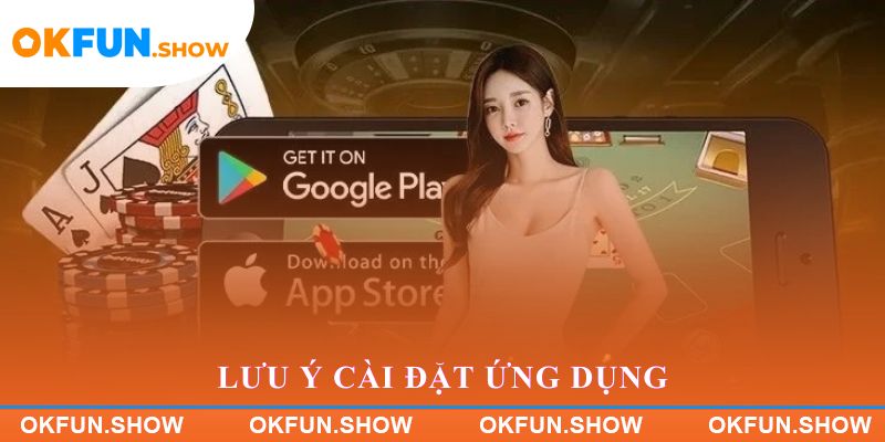 Lưu ý cài đặt ứng dụng