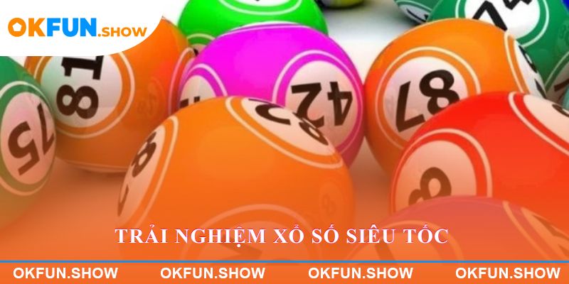 Trải nghiệm Xổ Số Siêu Tốc trên thiết bị di động